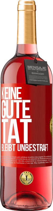 29,95 € Kostenloser Versand | Roséwein ROSÉ Ausgabe Keine gute Tat bleibt unbestraft Rote Markierung. Anpassbares Etikett Junger Wein Ernte 2024 Tempranillo