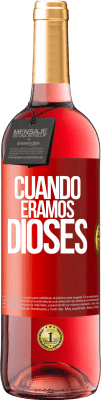 29,95 € Envío gratis | Vino Rosado Edición ROSÉ Cuando éramos dioses Etiqueta Roja. Etiqueta personalizable Vino joven Cosecha 2023 Tempranillo