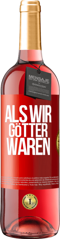 29,95 € Kostenloser Versand | Roséwein ROSÉ Ausgabe Als wir Götter waren Rote Markierung. Anpassbares Etikett Junger Wein Ernte 2023 Tempranillo