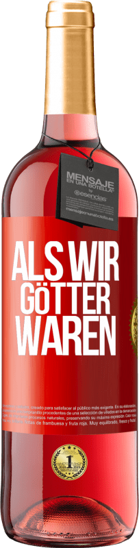 29,95 € Kostenloser Versand | Roséwein ROSÉ Ausgabe Als wir Götter waren Rote Markierung. Anpassbares Etikett Junger Wein Ernte 2024 Tempranillo