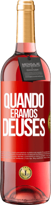 29,95 € Envio grátis | Vinho rosé Edição ROSÉ Quando éramos deuses Etiqueta Vermelha. Etiqueta personalizável Vinho jovem Colheita 2023 Tempranillo