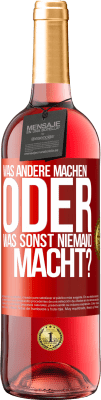 29,95 € Kostenloser Versand | Roséwein ROSÉ Ausgabe Was andere machen oder was sonst niemand macht? Rote Markierung. Anpassbares Etikett Junger Wein Ernte 2024 Tempranillo