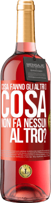 29,95 € Spedizione Gratuita | Vino rosato Edizione ROSÉ Cosa fanno gli altri o cosa non fa nessun altro? Etichetta Rossa. Etichetta personalizzabile Vino giovane Raccogliere 2025 Tempranillo