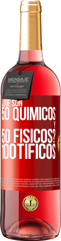 29,95 € 免费送货 | 桃红葡萄酒 ROSÉ版 ¿Qué son 50 químicos y 50 físicos? 100tíficos 红色标签. 可自定义的标签 青年酒 收成 2023 Tempranillo