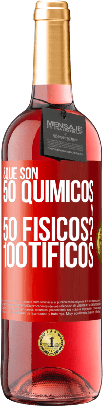 29,95 € Envio grátis | Vinho rosé Edição ROSÉ ¿Qué son 50 químicos y 50 físicos? 100tíficos Etiqueta Vermelha. Etiqueta personalizável Vinho jovem Colheita 2023 Tempranillo