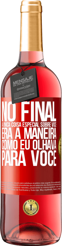 29,95 € Envio grátis | Vinho rosé Edição ROSÉ No final, a única coisa especial sobre você era a maneira como eu olhava para você Etiqueta Vermelha. Etiqueta personalizável Vinho jovem Colheita 2023 Tempranillo