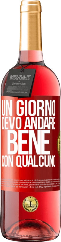 29,95 € Spedizione Gratuita | Vino rosato Edizione ROSÉ Un giorno devo andare bene con qualcuno Etichetta Rossa. Etichetta personalizzabile Vino giovane Raccogliere 2024 Tempranillo