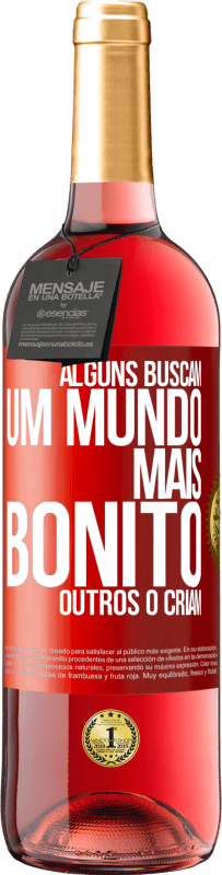 29,95 € Envio grátis | Vinho rosé Edição ROSÉ Alguns buscam um mundo mais bonito, outros o criam Etiqueta Vermelha. Etiqueta personalizável Vinho jovem Colheita 2023 Tempranillo