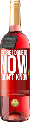 29,95 € 免费送货 | 桃红葡萄酒 ROSÉ版 在我怀疑之前，现在我不知道 红色标签. 可自定义的标签 青年酒 收成 2025 Tempranillo