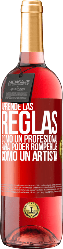 29,95 € Envío gratis | Vino Rosado Edición ROSÉ Aprende las reglas como un profesional para poder romperlas como un artista Etiqueta Roja. Etiqueta personalizable Vino joven Cosecha 2024 Tempranillo