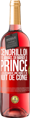 29,95 € Envoi gratuit | Vin rosé Édition ROSÉ Cendrillon n'a jamais demandé de prince. Elle a demandé une robe et une nuit de congé Étiquette Rouge. Étiquette personnalisable Vin jeune Récolte 2023 Tempranillo