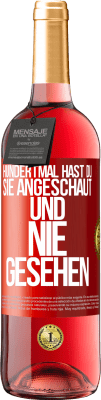 29,95 € Kostenloser Versand | Roséwein ROSÉ Ausgabe Hundertmal hast du sie angeschaut und nie gesehen Rote Markierung. Anpassbares Etikett Junger Wein Ernte 2023 Tempranillo