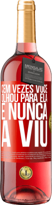 29,95 € Envio grátis | Vinho rosé Edição ROSÉ Cem vezes você olhou para ela e nunca a viu Etiqueta Vermelha. Etiqueta personalizável Vinho jovem Colheita 2024 Tempranillo