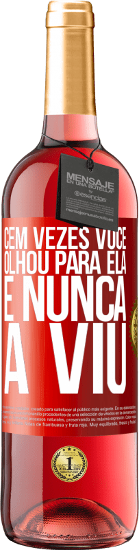 29,95 € Envio grátis | Vinho rosé Edição ROSÉ Cem vezes você olhou para ela e nunca a viu Etiqueta Vermelha. Etiqueta personalizável Vinho jovem Colheita 2025 Tempranillo