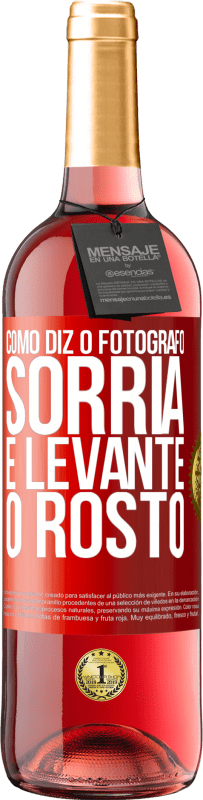 29,95 € Envio grátis | Vinho rosé Edição ROSÉ Como diz o fotógrafo, sorria e levante o rosto Etiqueta Vermelha. Etiqueta personalizável Vinho jovem Colheita 2025 Tempranillo