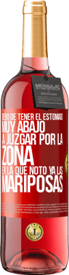 29,95 € Envío gratis | Vino Rosado Edición ROSÉ Debo de tener el estómago muy abajo a juzgar por la zona en la que noto ya las mariposas Etiqueta Roja. Etiqueta personalizable Vino joven Cosecha 2023 Tempranillo