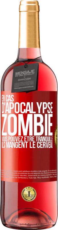 29,95 € Envoi gratuit | Vin rosé Édition ROSÉ En cas d'apocalypse zombie vous pouvez être tranquille, ils mangent le cerveau Étiquette Rouge. Étiquette personnalisable Vin jeune Récolte 2023 Tempranillo