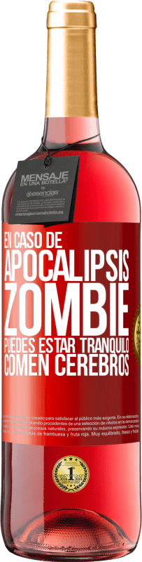 29,95 € Envío gratis | Vino Rosado Edición ROSÉ En caso de apocalipsis zombie puedes estar tranquilo, comen cerebros Etiqueta Roja. Etiqueta personalizable Vino joven Cosecha 2023 Tempranillo