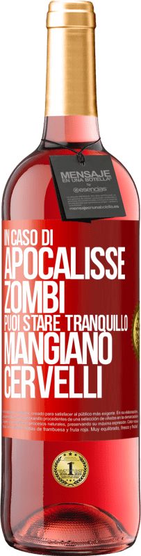 29,95 € Spedizione Gratuita | Vino rosato Edizione ROSÉ In caso di apocalisse zombi puoi stare tranquillo, mangiano cervelli Etichetta Rossa. Etichetta personalizzabile Vino giovane Raccogliere 2024 Tempranillo