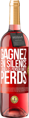 29,95 € Envoi gratuit | Vin rosé Édition ROSÉ Gagnez en silence. Laisse-les penser que tu perds Étiquette Rouge. Étiquette personnalisable Vin jeune Récolte 2025 Tempranillo