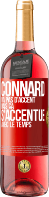 29,95 € Envoi gratuit | Vin rosé Édition ROSÉ Connard n'a pas d'accent, mais ça s'accentue avec le temps Étiquette Rouge. Étiquette personnalisable Vin jeune Récolte 2024 Tempranillo