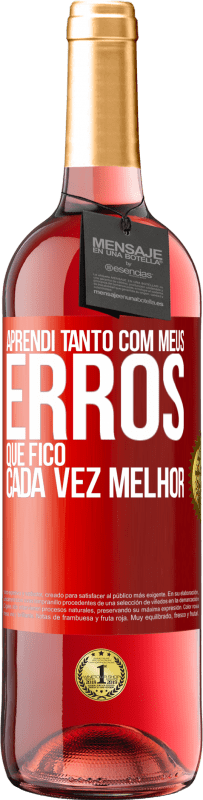 29,95 € Envio grátis | Vinho rosé Edição ROSÉ Aprendi tanto com meus erros que fico cada vez melhor Etiqueta Vermelha. Etiqueta personalizável Vinho jovem Colheita 2025 Tempranillo