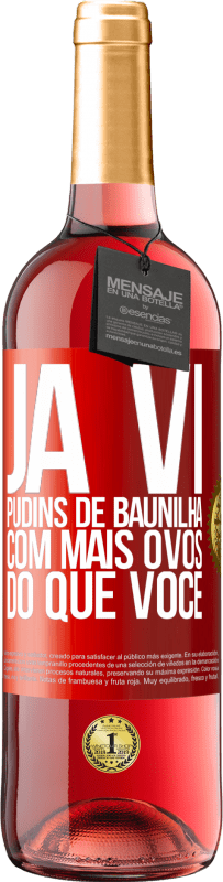 29,95 € Envio grátis | Vinho rosé Edição ROSÉ Já vi pudins de baunilha com mais ovos do que você Etiqueta Vermelha. Etiqueta personalizável Vinho jovem Colheita 2023 Tempranillo