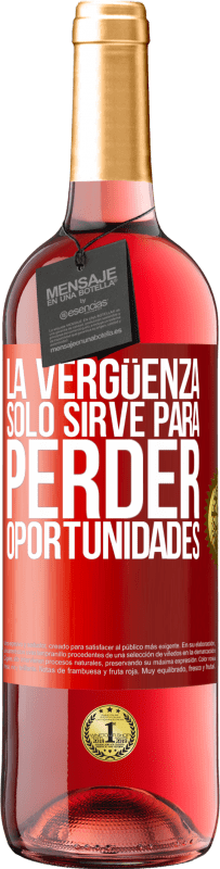 29,95 € Envío gratis | Vino Rosado Edición ROSÉ La vergüenza sólo sirve para perder oportunidades Etiqueta Roja. Etiqueta personalizable Vino joven Cosecha 2024 Tempranillo