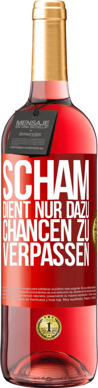 29,95 € Kostenloser Versand | Roséwein ROSÉ Ausgabe Scham dient nur dazu, Chancen zu verpassen Rote Markierung. Anpassbares Etikett Junger Wein Ernte 2023 Tempranillo