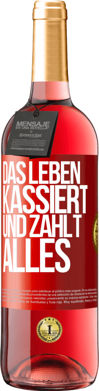 29,95 € Kostenloser Versand | Roséwein ROSÉ Ausgabe Das Leben kassiert und zahlt alles Rote Markierung. Anpassbares Etikett Junger Wein Ernte 2024 Tempranillo