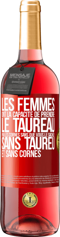 29,95 € Envoi gratuit | Vin rosé Édition ROSÉ Les femmes ont la capacité de prendre le taureau par les cornes. Sans que vous le sachiez, sans taureu et sans cornes Étiquette Rouge. Étiquette personnalisable Vin jeune Récolte 2023 Tempranillo