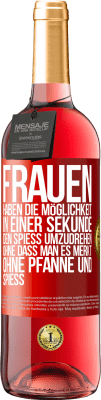 29,95 € Kostenloser Versand | Roséwein ROSÉ Ausgabe Frauen haben die Möglichkeit, in einer Sekunde den Spieß umzudrehen. Ohne dass man es merkt, ohne Pfanne und Spieß Rote Markierung. Anpassbares Etikett Junger Wein Ernte 2023 Tempranillo