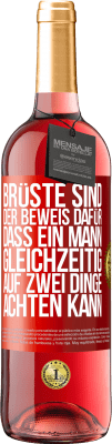 29,95 € Kostenloser Versand | Roséwein ROSÉ Ausgabe Brüste sind der Beweis dafür, dass ein Mann gleichzeitig auf zwei Dinge achten kann Rote Markierung. Anpassbares Etikett Junger Wein Ernte 2025 Tempranillo