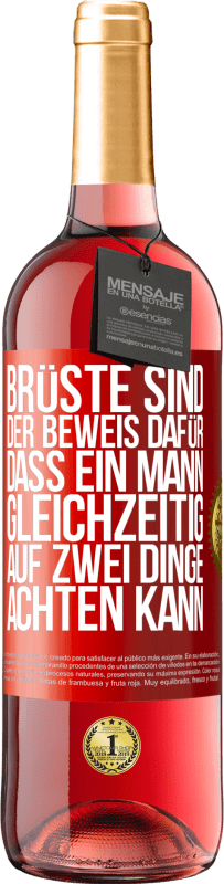 29,95 € Kostenloser Versand | Roséwein ROSÉ Ausgabe Brüste sind der Beweis dafür, dass ein Mann gleichzeitig auf zwei Dinge achten kann Rote Markierung. Anpassbares Etikett Junger Wein Ernte 2023 Tempranillo