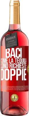 29,95 € Spedizione Gratuita | Vino rosato Edizione ROSÉ Baci come la tequila. Sono richieste doppie Etichetta Rossa. Etichetta personalizzabile Vino giovane Raccogliere 2023 Tempranillo