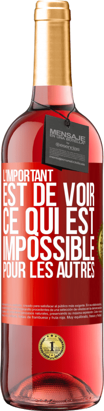 29,95 € Envoi gratuit | Vin rosé Édition ROSÉ L'important est de voir ce qui est impossible pour les autres Étiquette Rouge. Étiquette personnalisable Vin jeune Récolte 2024 Tempranillo