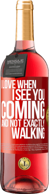 29,95 € Free Shipping | Rosé Wine ROSÉ Edition I love when I see you coming and not exactly walking Red Label. Customizable label Young wine Harvest 2025 Tempranillo