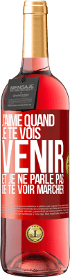 29,95 € Envoi gratuit | Vin rosé Édition ROSÉ J'aime quand je te vois venir et je ne parle pas de te voir marcher Étiquette Rouge. Étiquette personnalisable Vin jeune Récolte 2023 Tempranillo