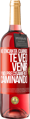 29,95 € Envío gratis | Vino Rosado Edición ROSÉ Me encanta cuando te veo venir y no precisamente caminando Etiqueta Roja. Etiqueta personalizable Vino joven Cosecha 2024 Tempranillo