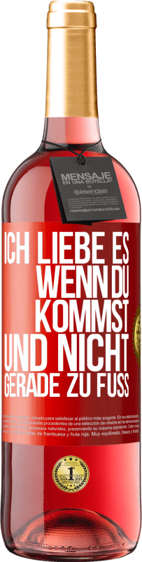 29,95 € Kostenloser Versand | Roséwein ROSÉ Ausgabe Ich liebe es, wenn du kommst und nicht gerade zu Fuß Rote Markierung. Anpassbares Etikett Junger Wein Ernte 2023 Tempranillo