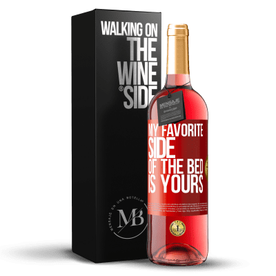 «ベッドの私のお気に入りの面はあなたのものです» ROSÉエディション