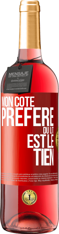 29,95 € Envoi gratuit | Vin rosé Édition ROSÉ Mon côté préféré du lit est le tien Étiquette Rouge. Étiquette personnalisable Vin jeune Récolte 2024 Tempranillo