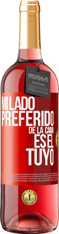 29,95 € Envío gratis | Vino Rosado Edición ROSÉ Mi lado preferido de la cama es el tuyo Etiqueta Roja. Etiqueta personalizable Vino joven Cosecha 2023 Tempranillo