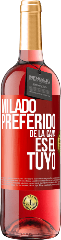 29,95 € Envío gratis | Vino Rosado Edición ROSÉ Mi lado preferido de la cama es el tuyo Etiqueta Roja. Etiqueta personalizable Vino joven Cosecha 2025 Tempranillo