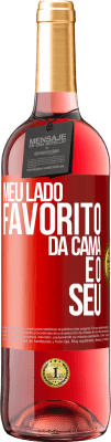 29,95 € Envio grátis | Vinho rosé Edição ROSÉ Meu lado favorito da cama é o seu Etiqueta Vermelha. Etiqueta personalizável Vinho jovem Colheita 2025 Tempranillo