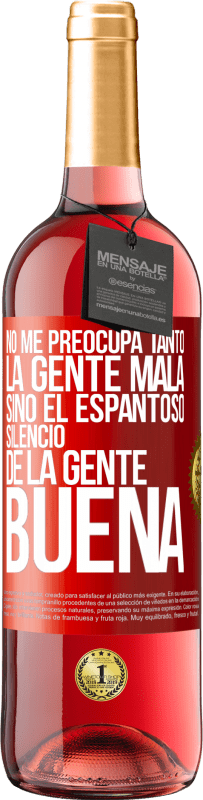 29,95 € Envío gratis | Vino Rosado Edición ROSÉ No me preocupa tanto la gente mala, sino el espantoso silencio de la gente buena Etiqueta Roja. Etiqueta personalizable Vino joven Cosecha 2024 Tempranillo