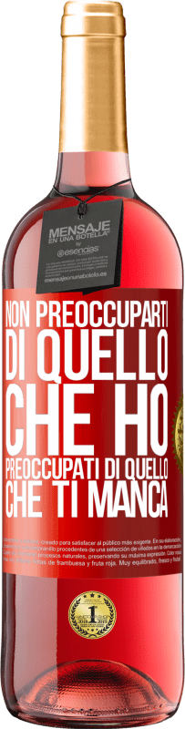 29,95 € Spedizione Gratuita | Vino rosato Edizione ROSÉ Non preoccuparti di quello che ho, preoccupati di quello che ti manca Etichetta Rossa. Etichetta personalizzabile Vino giovane Raccogliere 2023 Tempranillo