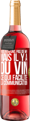 29,95 € Envoi gratuit | Vin rosé Édition ROSÉ Nous n'avons pas de Wifi, mais il y a du vin, ce qui facilite la communication Étiquette Rouge. Étiquette personnalisable Vin jeune Récolte 2023 Tempranillo