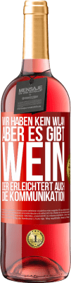 29,95 € Kostenloser Versand | Roséwein ROSÉ Ausgabe Wir haben kein WLAN, aber es gibt Wein, der erleichtert auch die Kommunikation Rote Markierung. Anpassbares Etikett Junger Wein Ernte 2023 Tempranillo