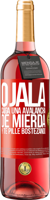 29,95 € Envío gratis | Vino Rosado Edición ROSÉ Ojalá caiga una avalancha de mierda y te pille bostezando Etiqueta Roja. Etiqueta personalizable Vino joven Cosecha 2024 Tempranillo